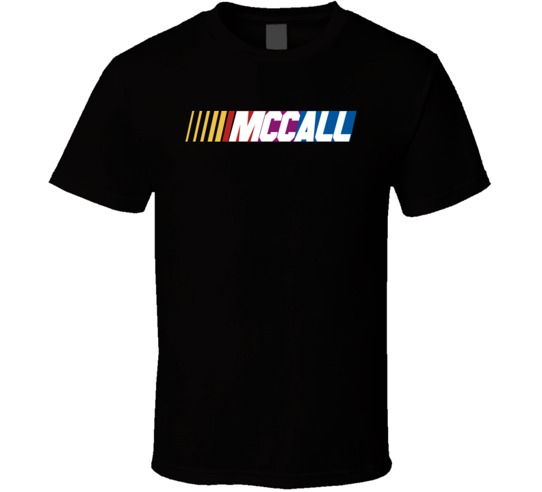 Mccall Nascar Driver Custom Last Name Special T Shirt