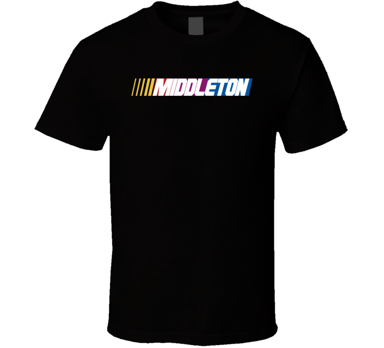 Middleton Nascar Driver Custom Last Name Special T Shirt