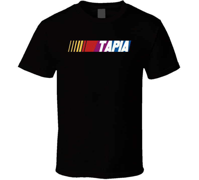 Tapia Nascar Driver Custom Last Name Special T Shirt