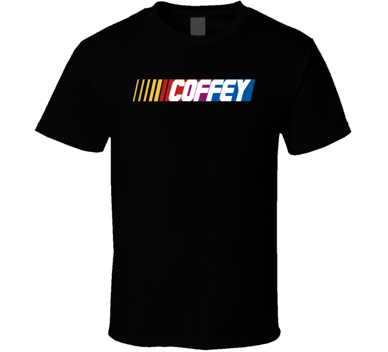 Coffey Nascar Driver Custom Last Name Special T Shirt