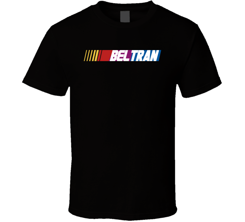 Beltran Nascar Driver Custom Last Name Special T Shirt