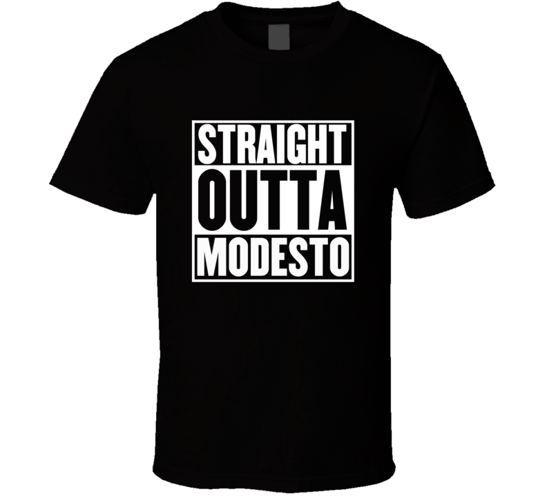 Straight Outta Modesto California Parody Movie T Shirt