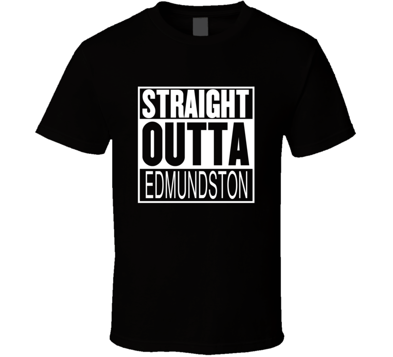 Straight Outta Edmundston New Brunswick Parody Movie T Shirt