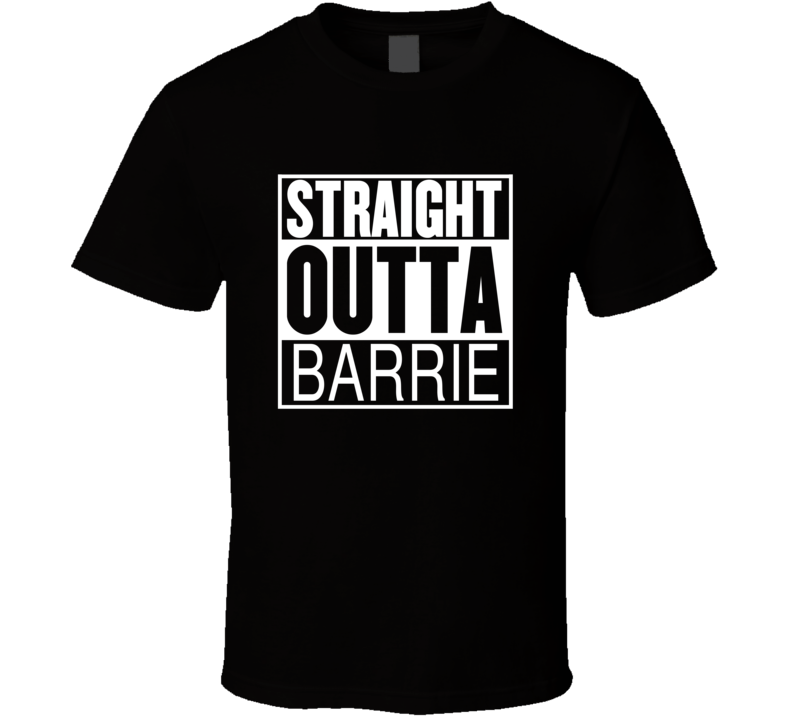 Straight Outta Barrie Ontario Parody Movie T Shirt