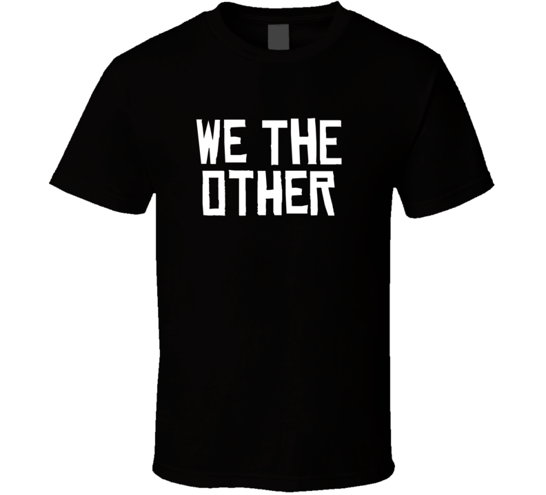 We The Other Trending Hashtag Parody North Basketball T Shirt