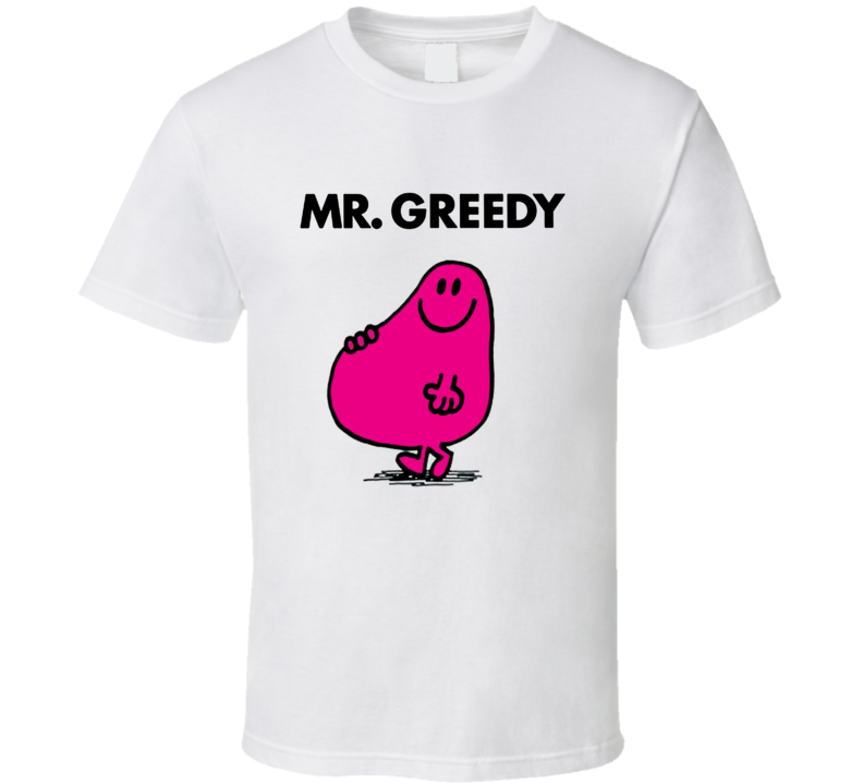 Mr Greedy Character From Mr Men Book Series Fan T Shirt