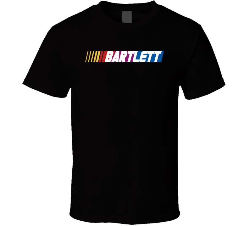 Bartlett Nascar Driver Custom Last Name Special T Shirt