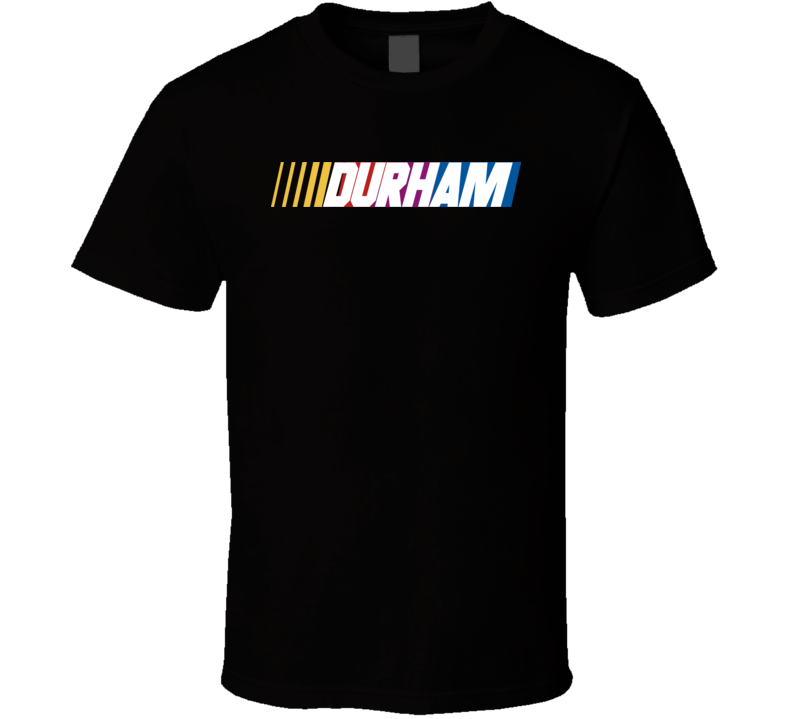 Durham Nascar Driver Custom Last Name Special T Shirt