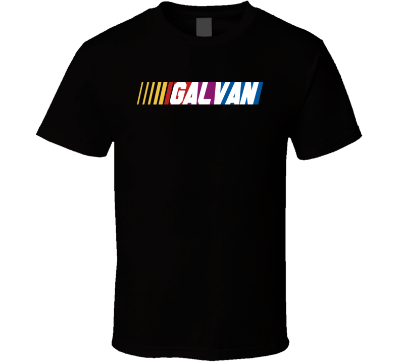 Galvan Nascar Driver Custom Last Name Special T Shirt