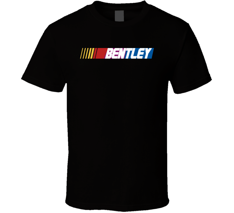 Bentley Nascar Driver Custom Last Name Special T Shirt