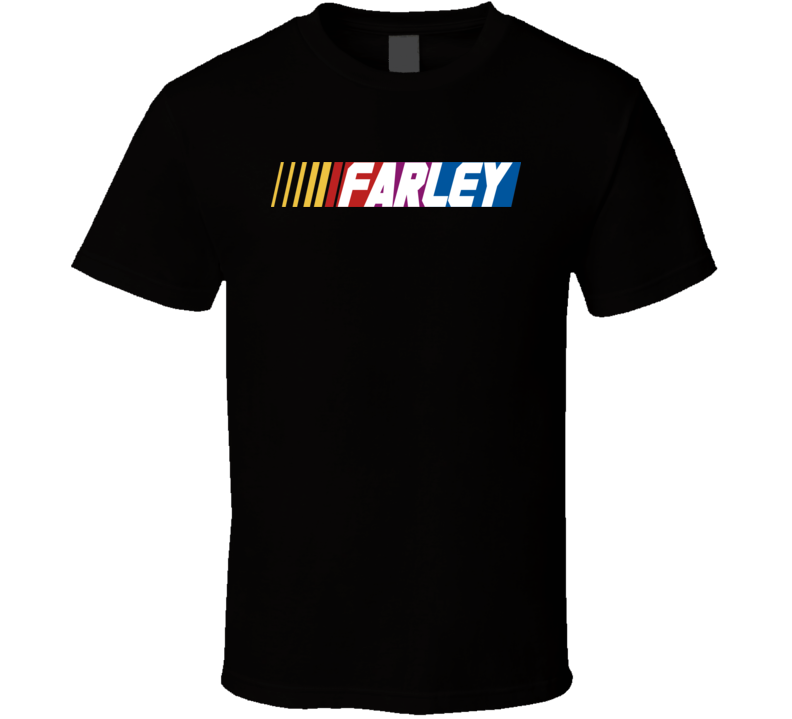 Farley Nascar Driver Custom Last Name Special T Shirt