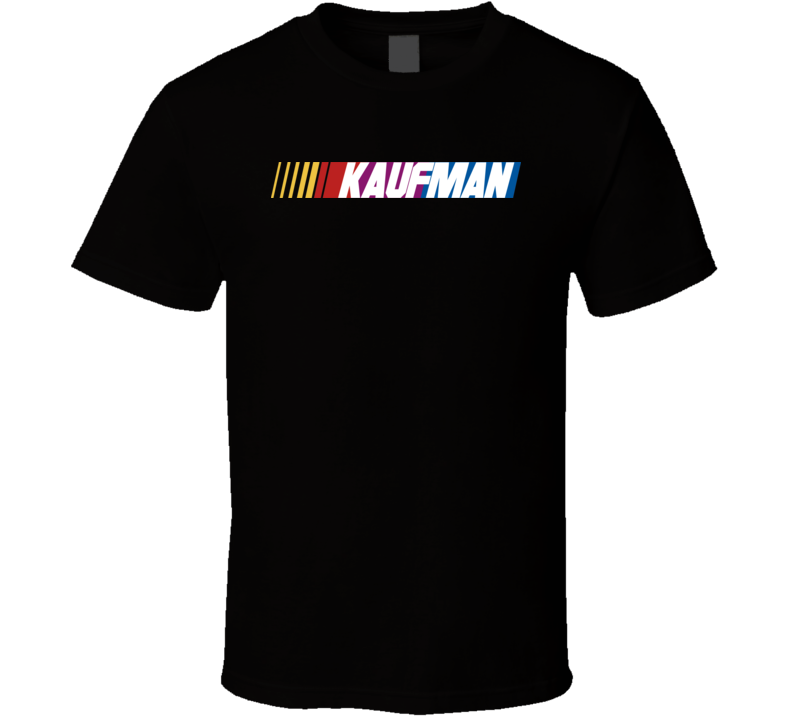 Kaufman Nascar Driver Custom Last Name Special T Shirt