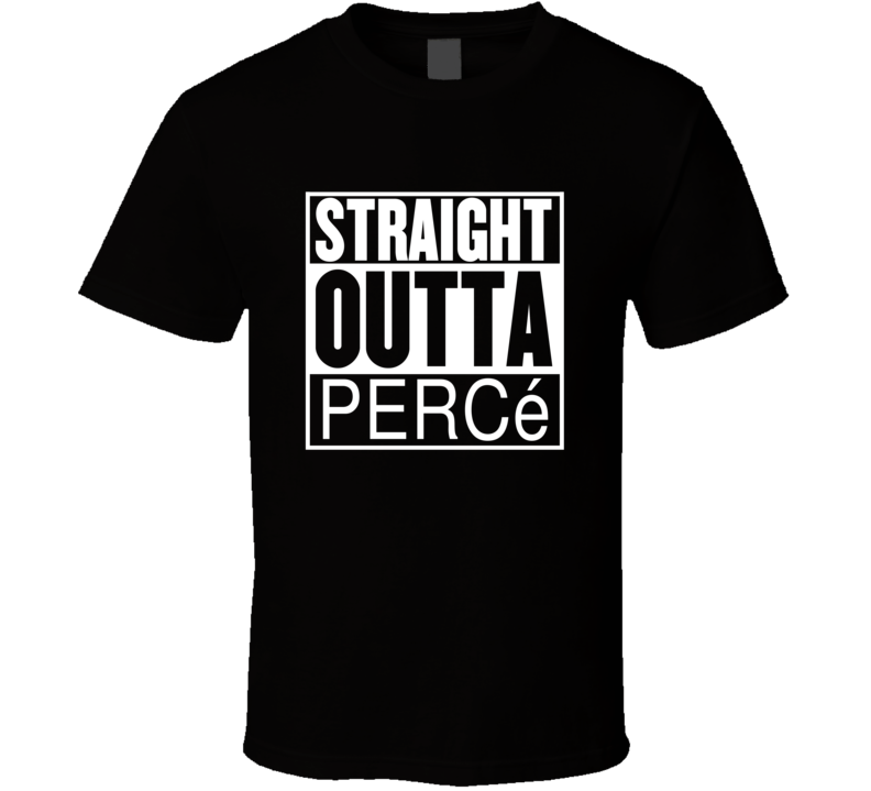 Straight Outta Perc Quebec Parody Movie T Shirt