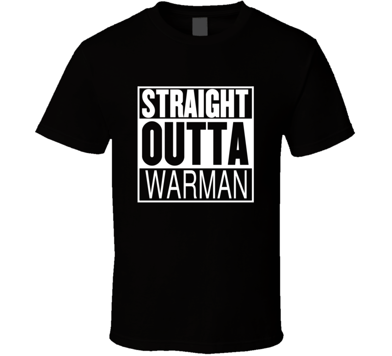 Straight Outta Warman Saskatchewan Parody Movie T Shirt