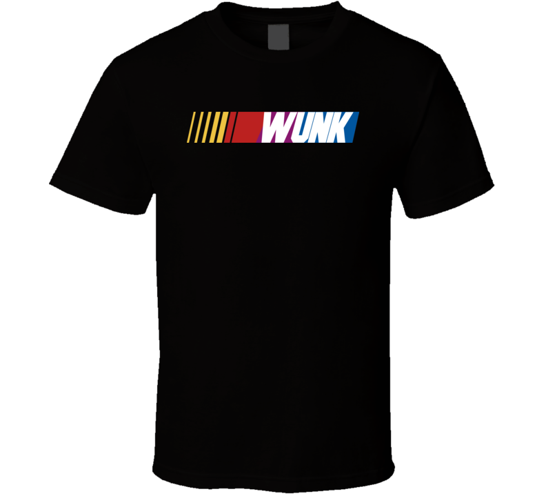 WUNK Driver Nascar Fan Special T Shirt