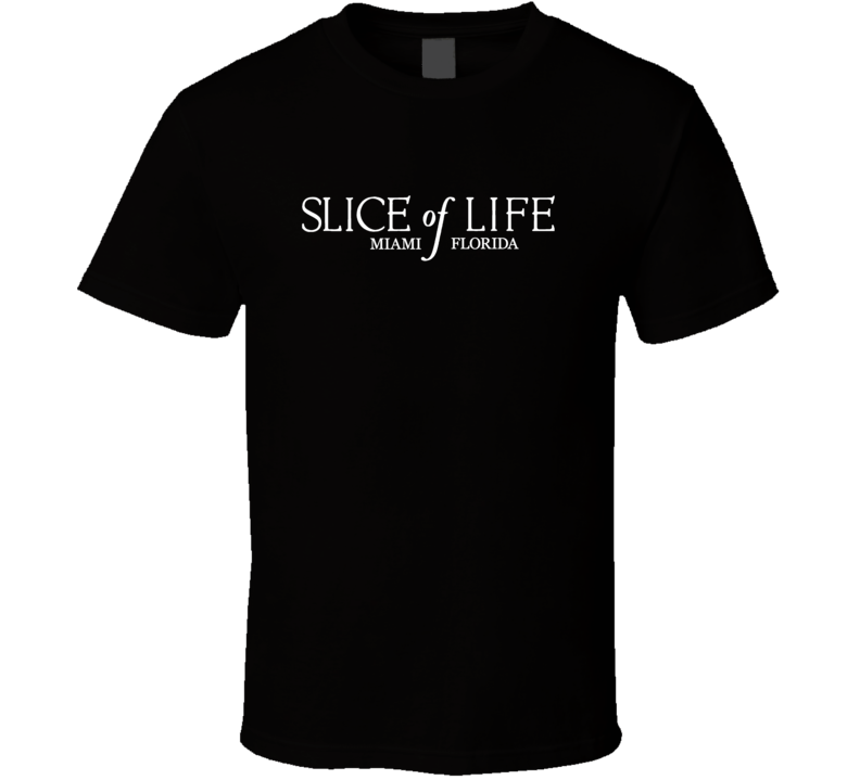Slice of Life Miami Florida Custom T Shirt