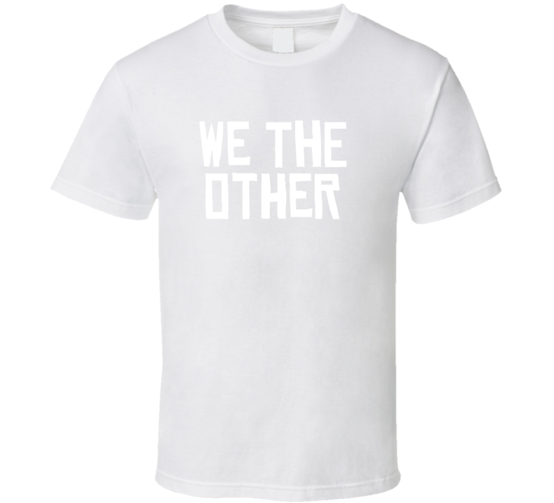 We The Other Trending Hashtag Parody North Basketball T Shirt