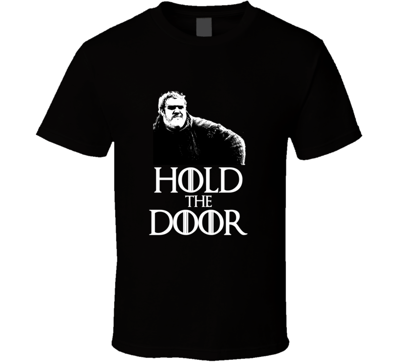 Hold The Door Hordor GoT T Shirt