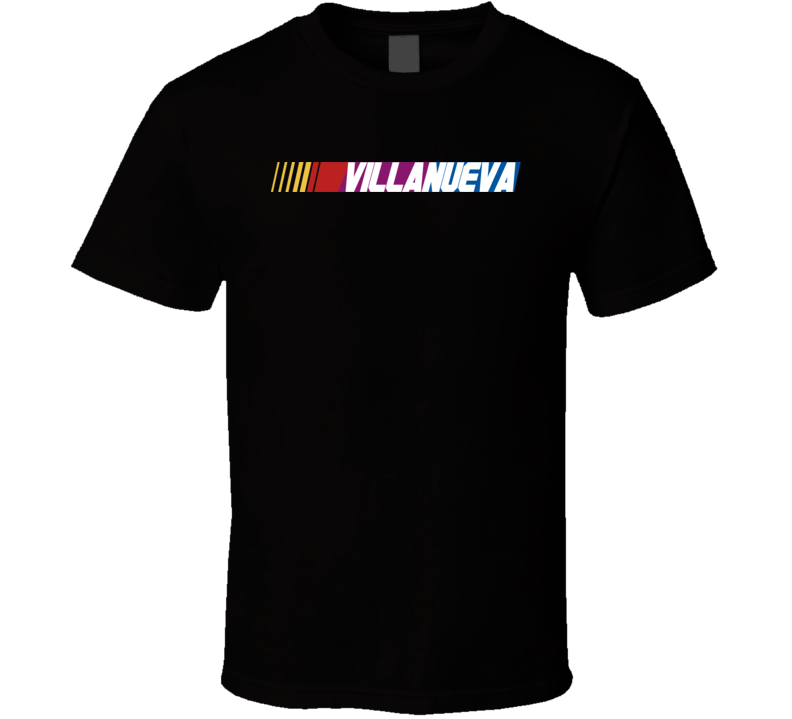 Villanueva Nascar Driver Custom Last Name Special T Shirt
