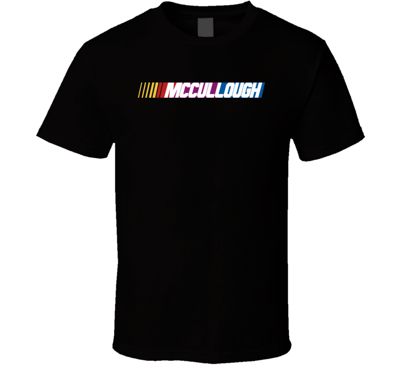Mccullough Nascar Driver Custom Last Name Special T Shirt