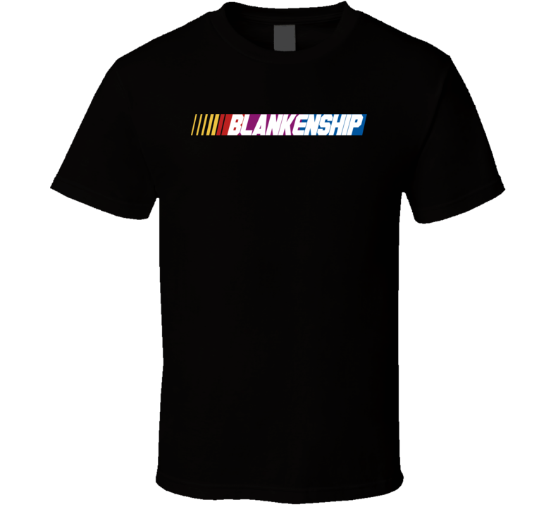 Blankenship Nascar Driver Custom Last Name Special T Shirt