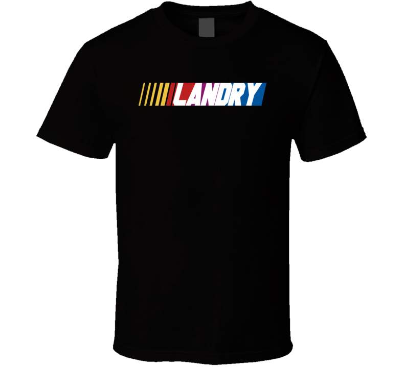 Landry Nascar Driver Custom Last Name Special T Shirt