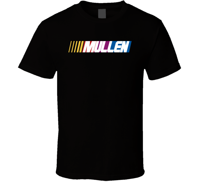 Mullen Nascar Driver Custom Last Name Special T Shirt