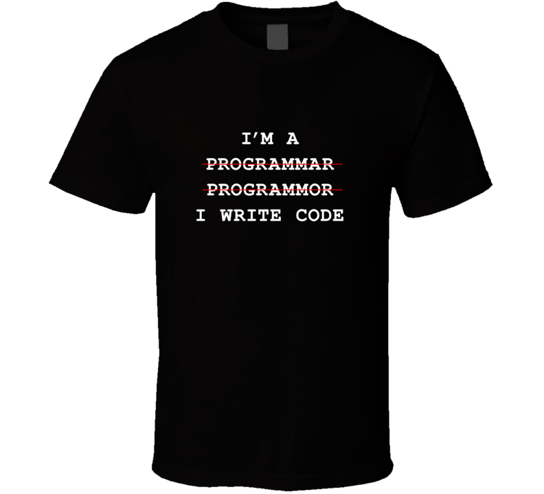 I'm a Programmar Programmor I Write Code Programmer Funny T Shirt