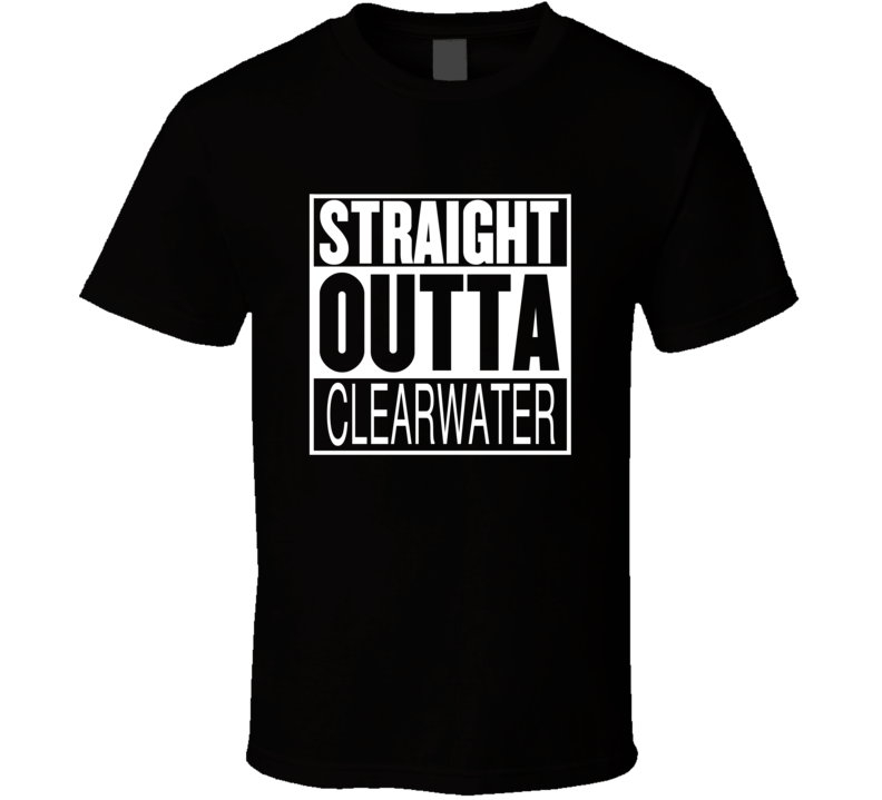 Straight Outta Clearwater Florida Parody Movie T Shirt