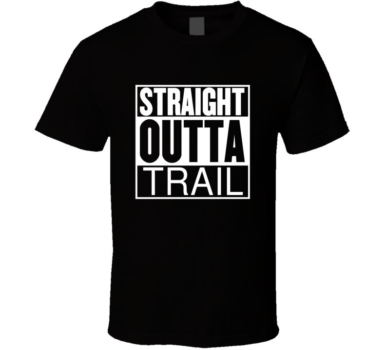 Straight Outta Trail British Columbia Parody Movie T Shirt