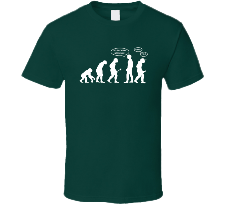 Go Back We Messed Up Funny Human Evolution Swag Yolo Censored Version T Shirt