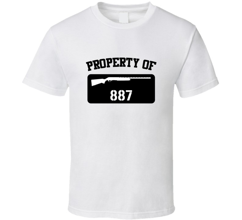 Property Of My 887 Shotgun  T Shirt