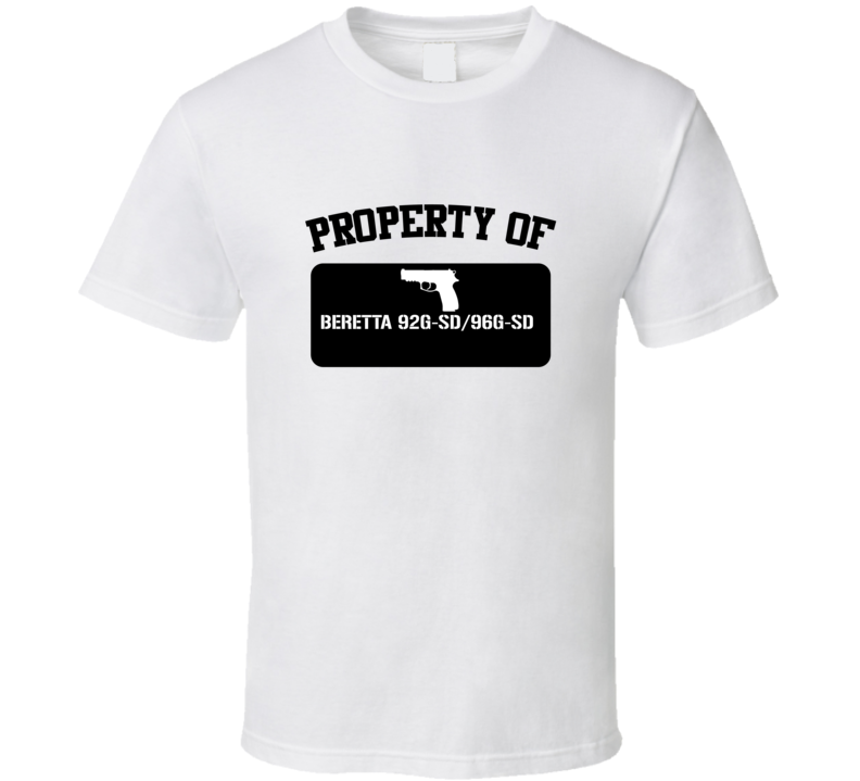 Property Of My Beretta 92gsd96gsd   Pistol  T Shirt